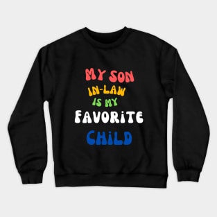 My Son In Law The Beloved Addition to Our Family Crewneck Sweatshirt